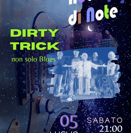 Notti di note "Non solo Blues" Dirty Trick in concerto sabato 5 luglio